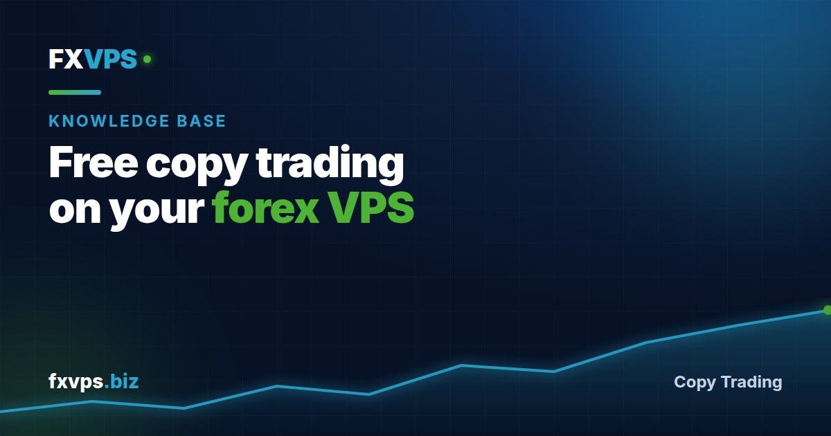 Free Copy Trading Setup: MT4, MT5 & NinjaTrader on Your Forex VPS