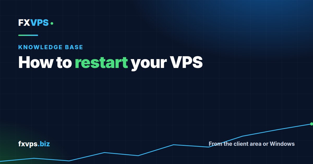 How to Restart Your VPS (and Make Sure MetaTrader Comes Back)